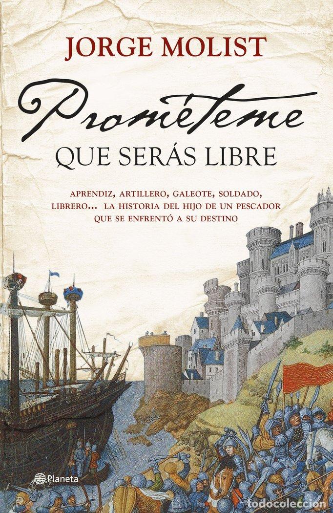 Libri: PROMETEME QUE SERAS LIBRE - JORGE MOLIST