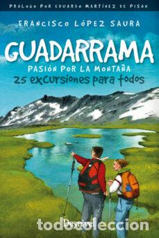 Livres: GUADARRAMA PASION POR LA MONTA&Ntilde;A - LOPEZ SAURA, FRANCISCO