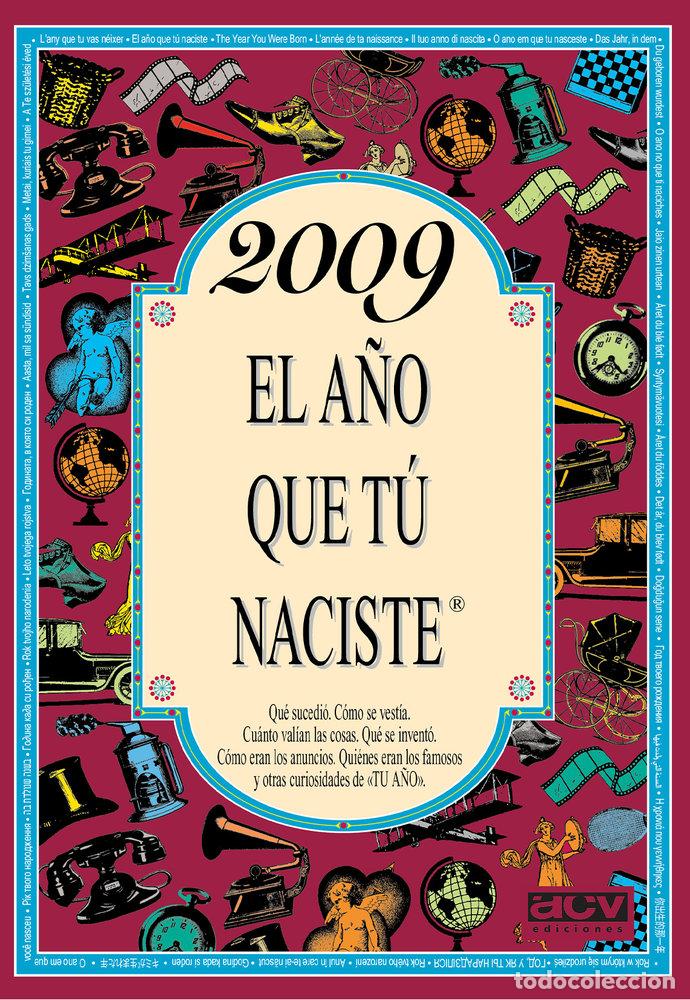 Libros: 2009 EL A&Ntilde;O QUE TU NACISTE - AA.VV