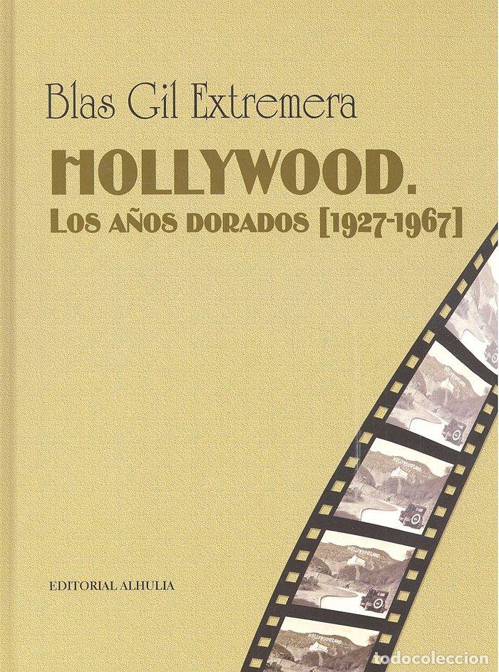 B&uuml;cher: HOLLYWOOD LOS A&Ntilde;OS DORADOS 1927 1967 - GIL EXTREMERA, BLAS