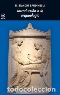 Libros: INTRODUCCION A LA ARQUEOLOGIA - BIACHI BANDINELLI