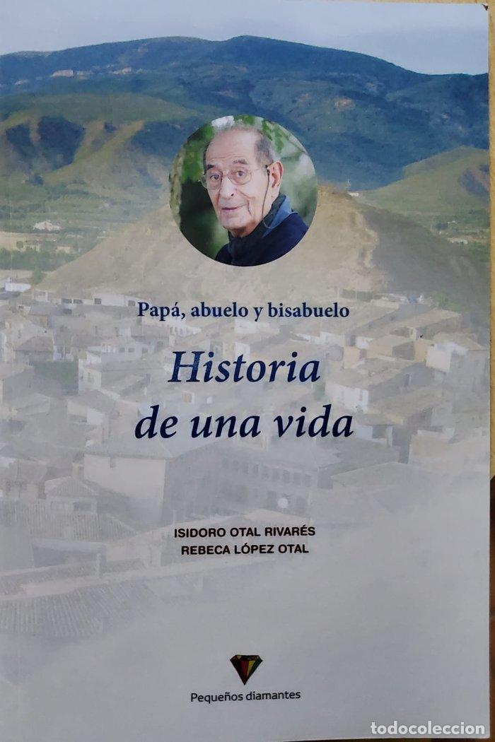 Libros: HISTORIA DE UNA VIDA - OTAL RIVARES, ISIDORO