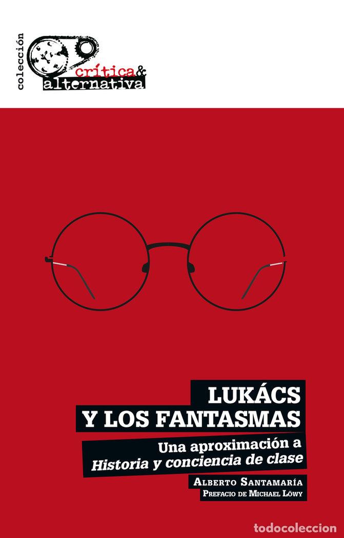 Libros: LUKACS Y LOS FANTASMAS - SANTAMARIA, ALBERTO