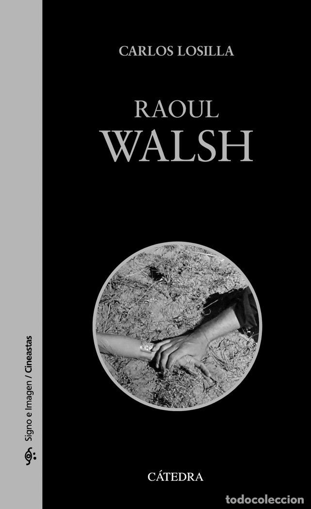 Libros: RAOUL WALSH - LOSILLA, CARLOS