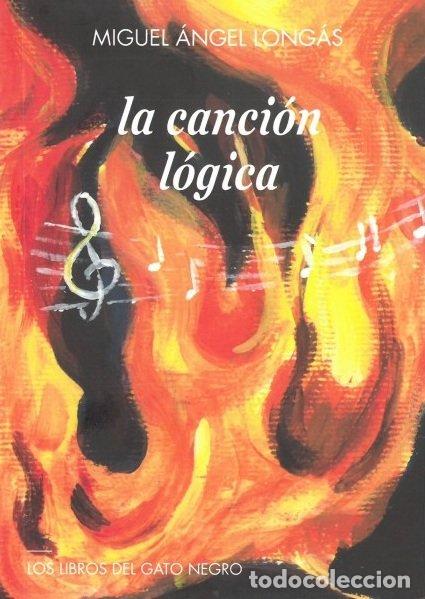 Libros: LA CANCION LOGICA - LONGAS ACIN, MIGUEL ANGEL