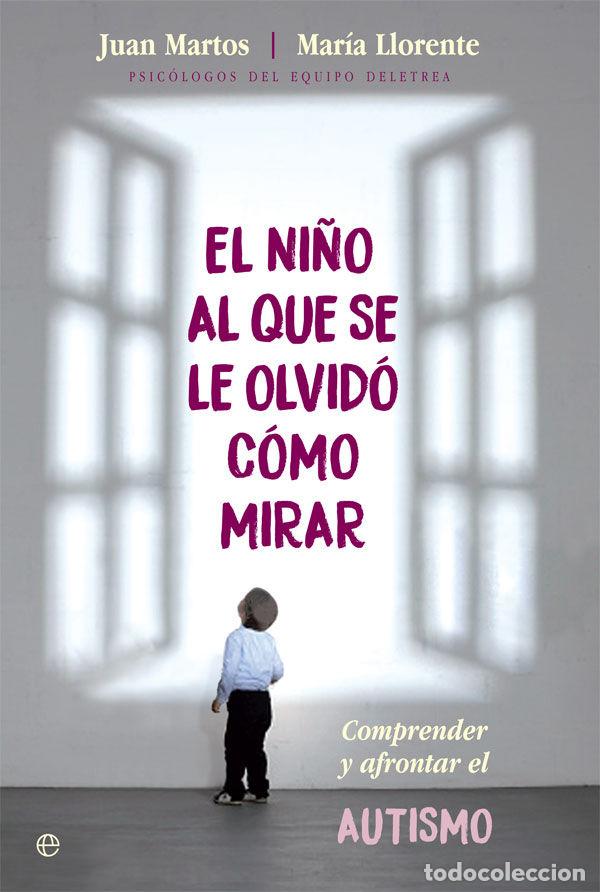 Libros: NI&Ntilde;O AL QUE SE LE OLVIDO COMO MIRAR,EL - MARTOS, JUAN