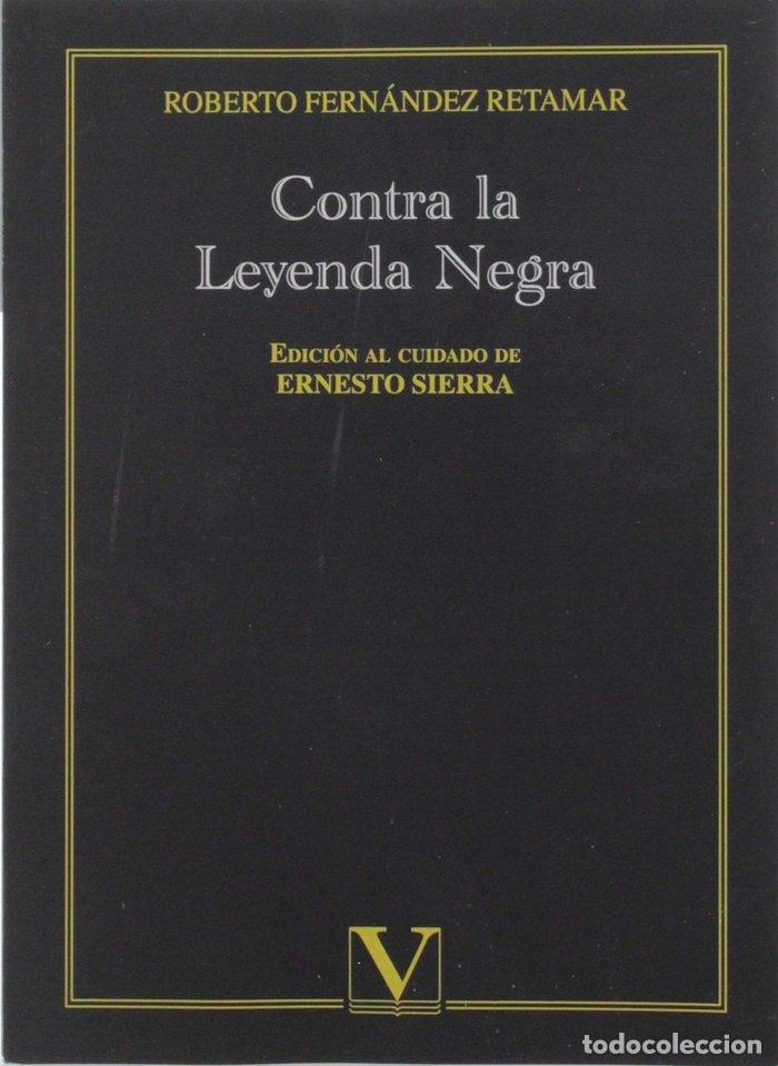 Livres: CONTRA LA LEYENDA NEGRA - FERNANDEZ RETAMAR, ROBERTO