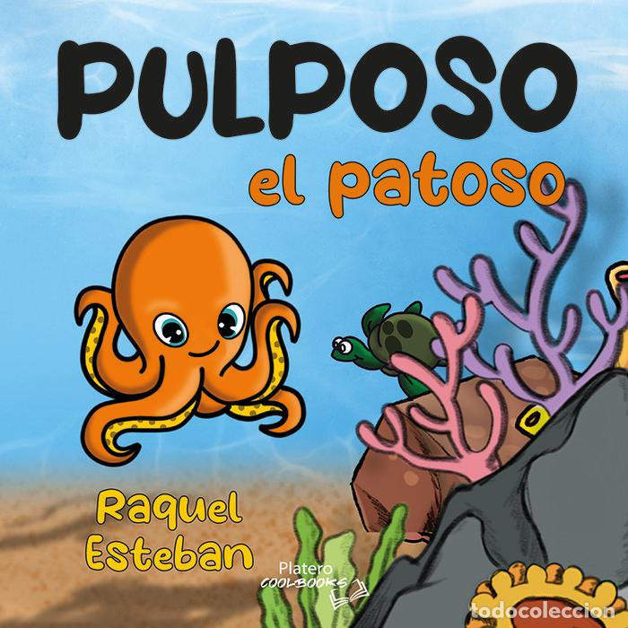 Livres: PULPOSO EL PATOSO TAPA DURA - ESTEBAN HERNANDEZ, RAQUEL