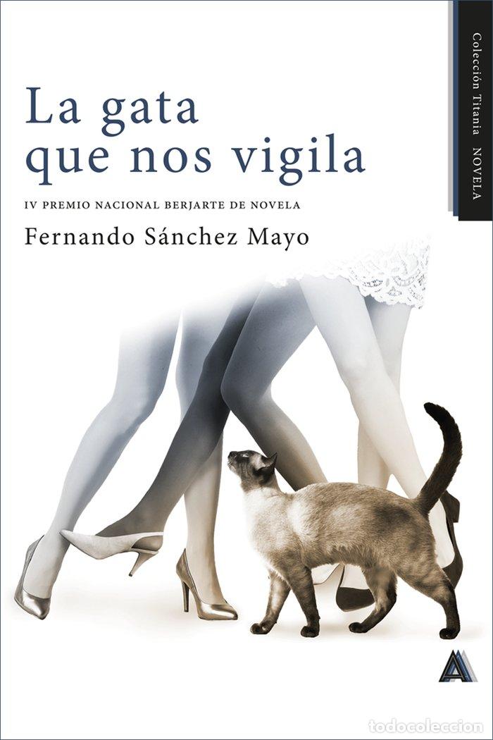 Livres: LA GATA QUE NOS VIGILA - FERNNDO SANCHEZ MAYO