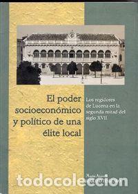 Libros: PODER SOCIECONOMICO Y POLITICO DE UNA ELITE LOCAL,EL - SERRANO TENLLADO, MARIA ARACELI