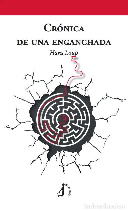 B&uuml;cher: CRONICA DE UNA ENGANCHADA - LOUP, HANS