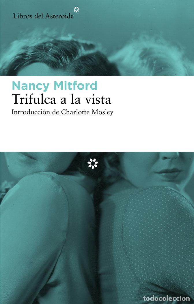 Libros: TRIFULCA A LA VISTA - MITFORD, NANCY
