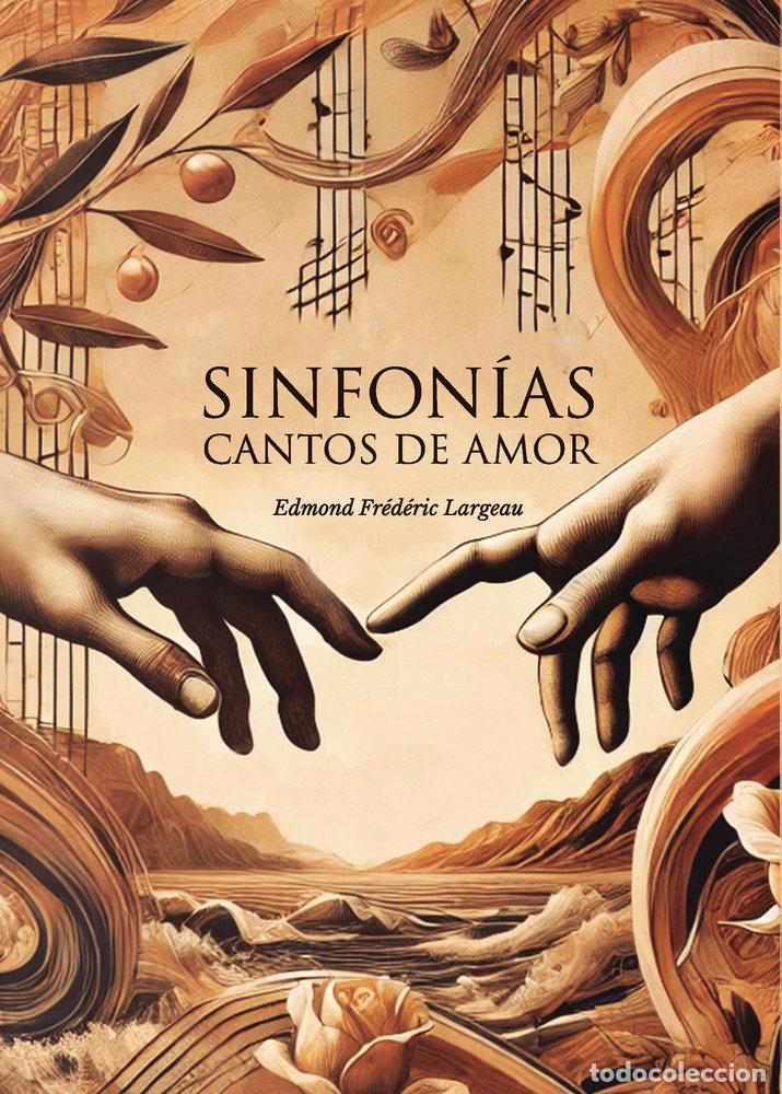 Libros: SINFONIAS CANTOS DE AMOR - FREDERIC LARGEAU, EDMOND