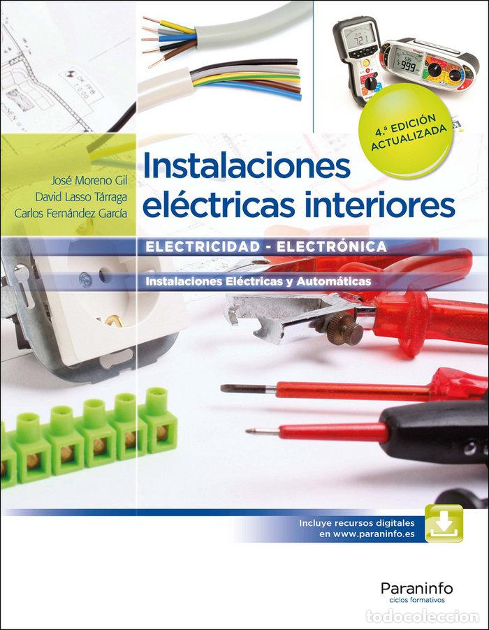 Libros: INSTALACIONES ELECTRICAS INTERIORES 4&ordf;ED. - MORENO GIL, JOSE