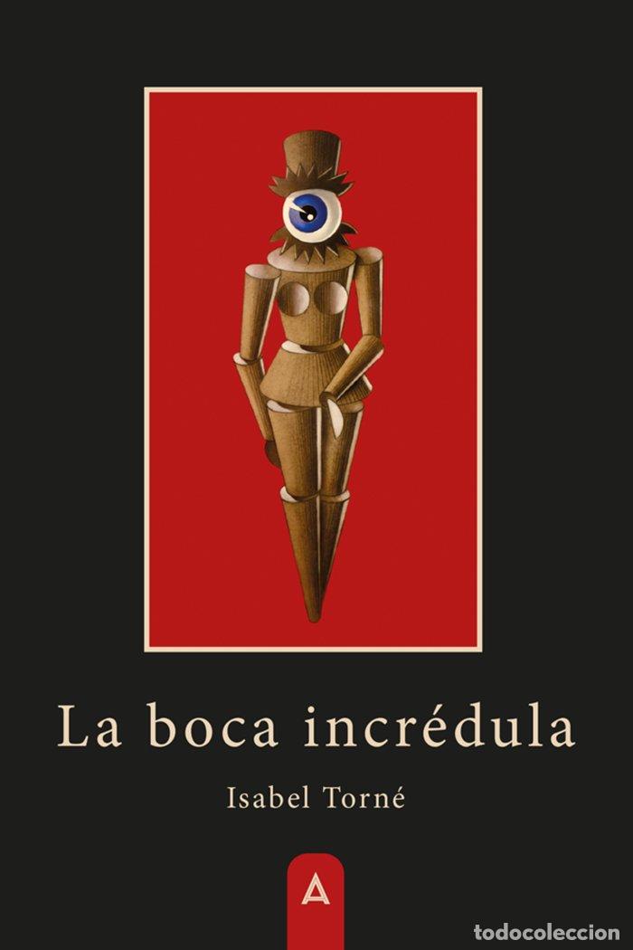 Libros: LA BOCA INCREDULA - TORNE, ISABEL