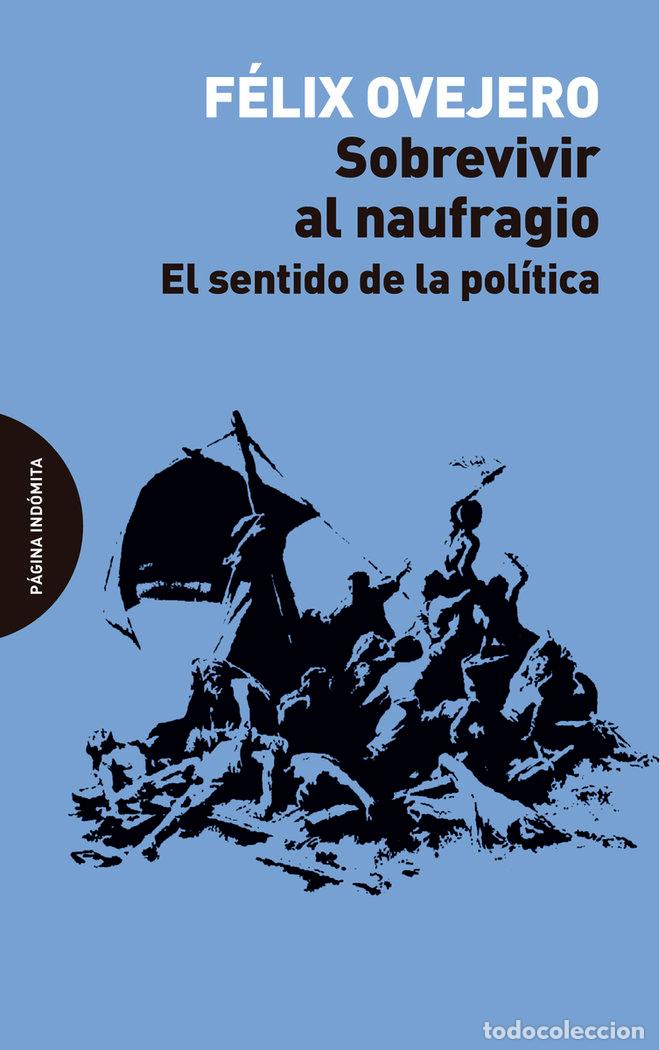 Libros: SOBREVIVIR AL NAUFRAGIO - OVEJERO, FELIX