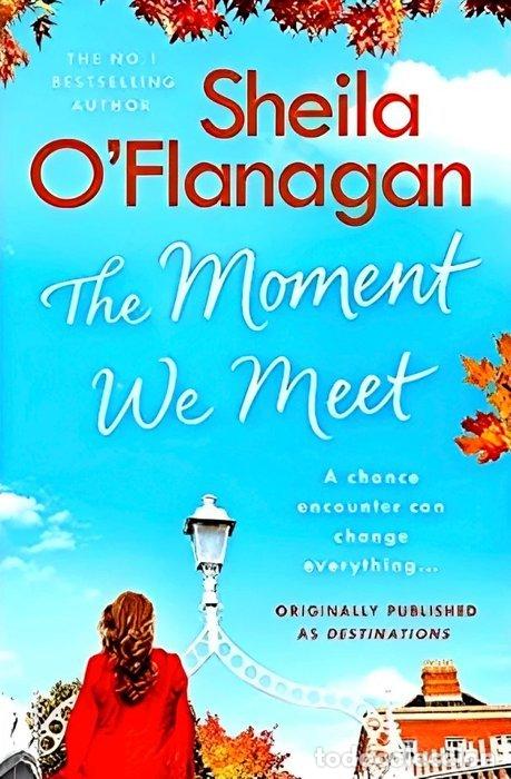 books: THE MOMENT WE MEET - SHEILA O'FLANAGA