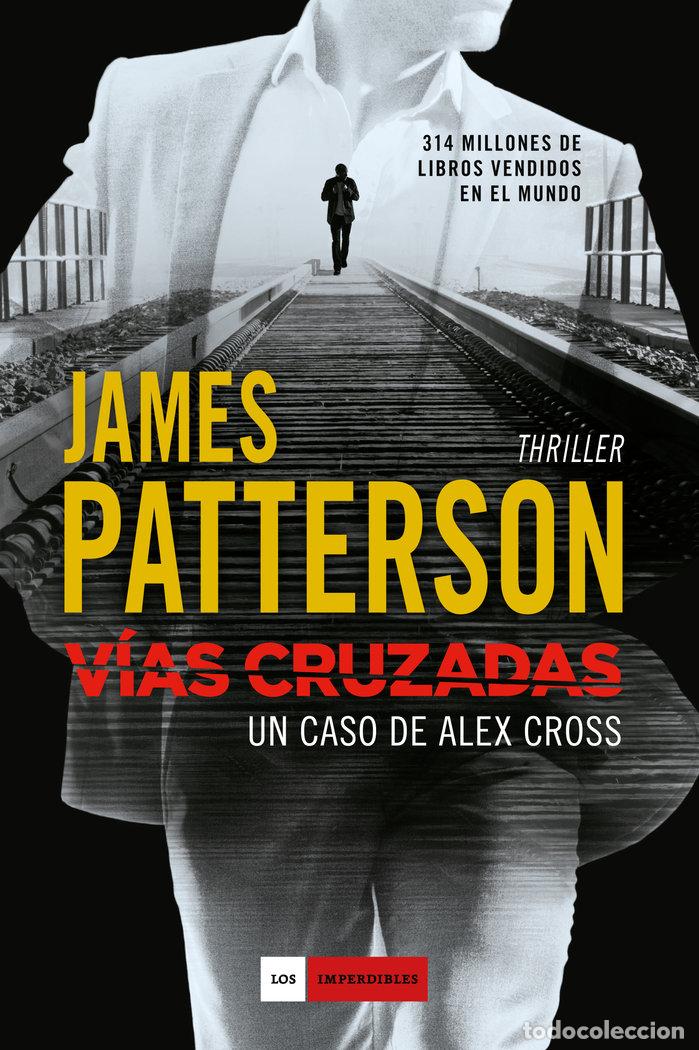 books: VIAS CRUZADAS UN CASO DE ALEX CROSS - PATTERSON, JAMES