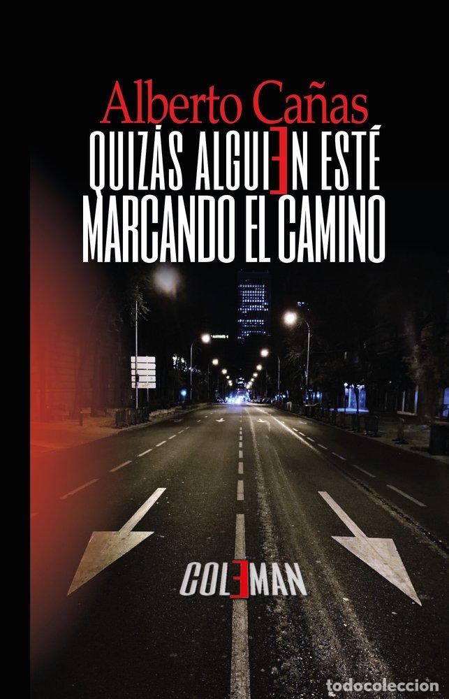 Livres: QUIZAS ALGUIEN ESTE MARCANDO EL CAMINO - CA&Ntilde;AS, ALBERTO