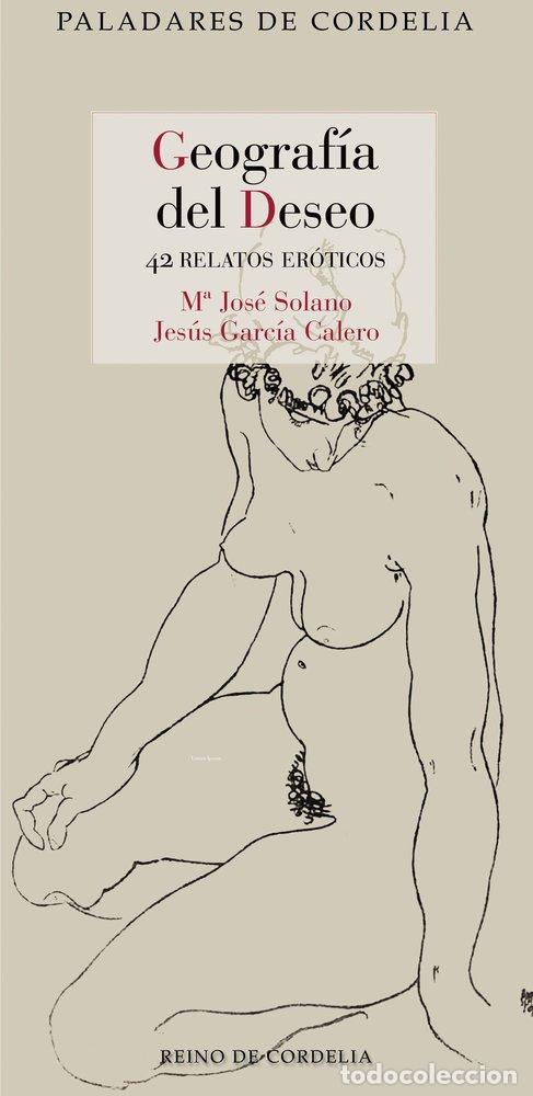 Libros: GEOGRAFIA DEL DESEO - GARCIA CALERO, JESUS