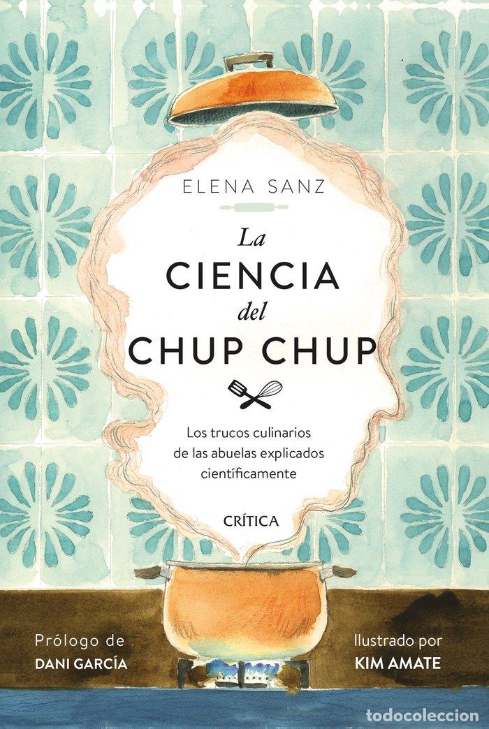 Libros: LA CIENCIA DEL CHUP CHUP - ELENA SANZ