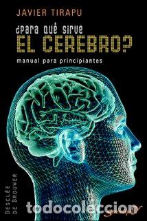 Libros: PARA QUE SIRVE EL CEREBRO - TIRAPU USTARROZ, JAVIER