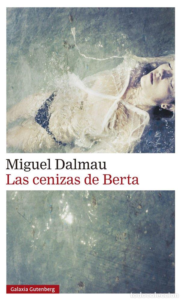 Libros: LAS CENIZAS DE BERTA - DALMAU, MIGUEL