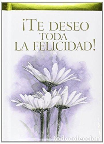 Libros: TE DESEO TODA LA FELICIDAD - EXLEY, HELEN