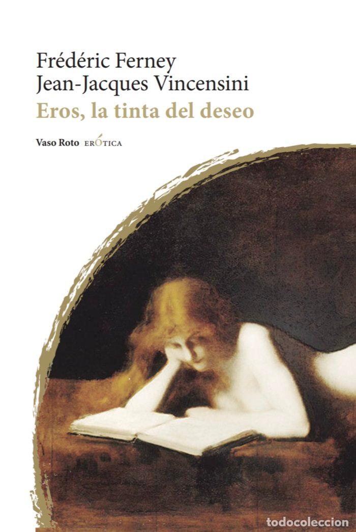 Libros: EROS LA TINTA DEL DESEO - FERNEY