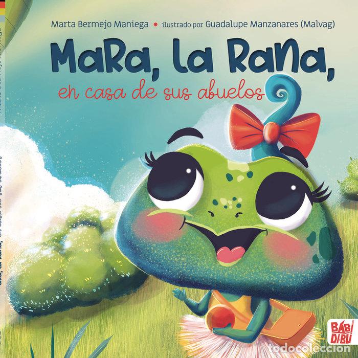 Libros: MARA LA RANA EN CASA DE SUS ABUELOS - BERMEJO MANIEGA, MARTA