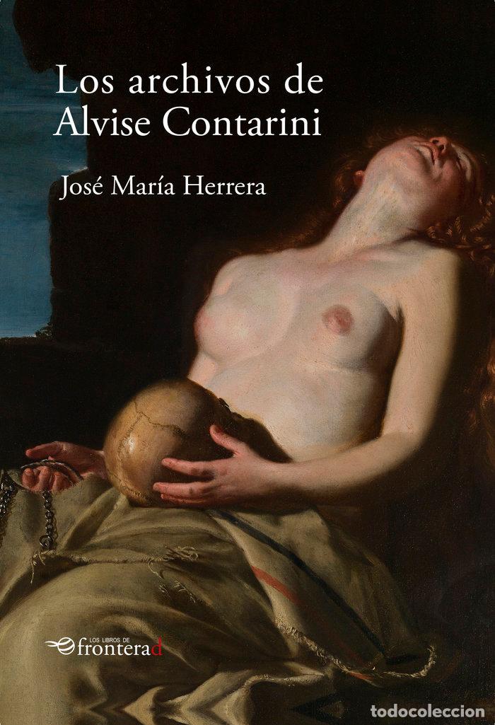 Libri: LOS ARCHIVOS DE ALVISE CONTARINI 3&ordf; ED - JOSE MARIA HERRERA