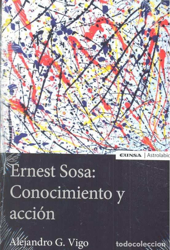 Livres: ERNEST SOSA CONOCIMIENTO Y ACCION - ALEJANDRO G. VIGO