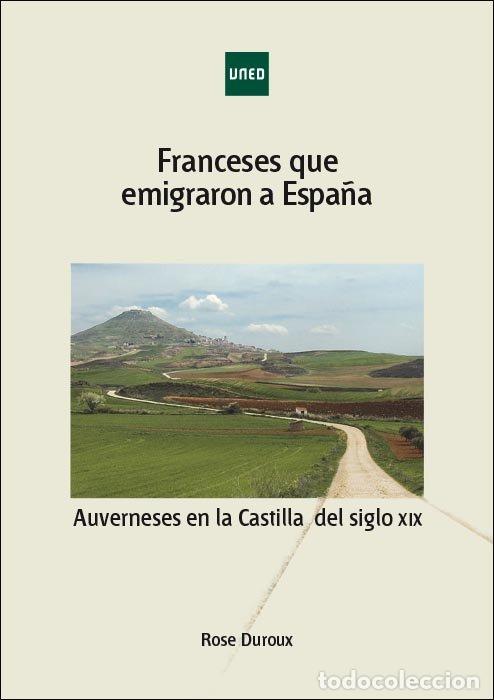 Livres: FRANCESES QUE EMIGRARON A ESPA&Ntilde;A. AUVERNESES EN LA CASTILLA - DUROUX, ROSE