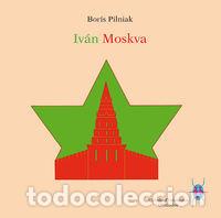 Livres: IVAN MOSKVA - PILNIAK, BORIS