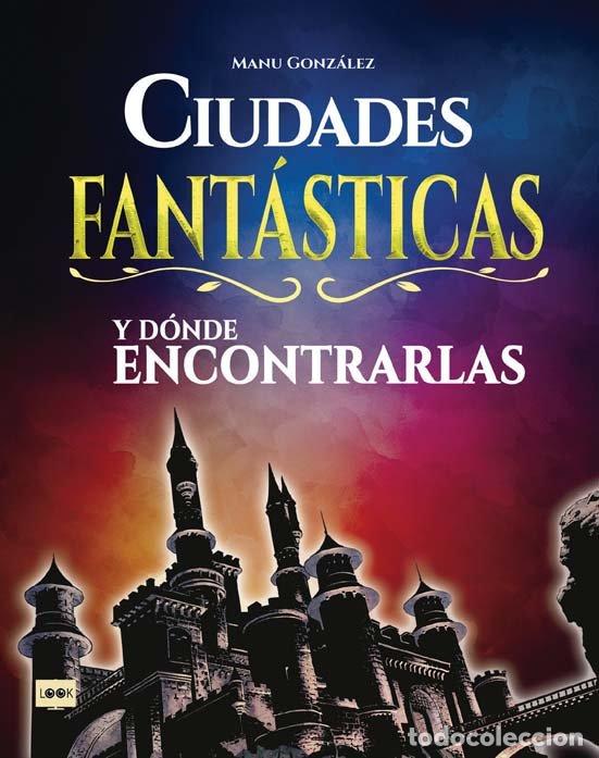 Livres: CIUDADES FANTASTICAS Y DONDE ENCONTRARLAS - GONZALE, MANU