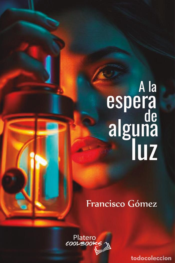 books: A LA ESPERA DE ALGUNA LUZ - GOMEZ, FRANCISCO