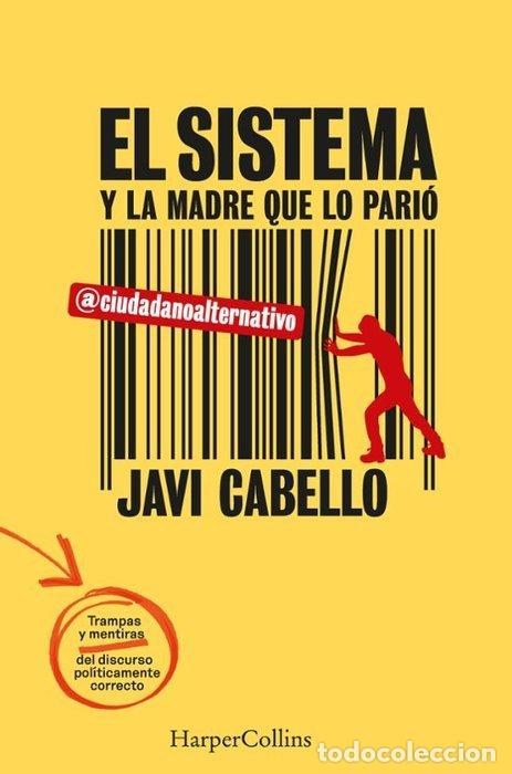 books: EL SISTEMA Y LA MADRE QUE LO PARIO. LAS TRAMPAS Y MENTIRAS D - ALTERNATIVO, CIUDADANO