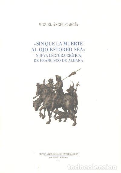 Livros: SIN QUE LA MUERTE AL OJO ESTORBO SEA - GARCIA, MIGUEL ANGEL