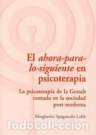 Livros: AHORA-PARA-LO-SIGUIENTE EN PSICOTERAPIA,EL - SPAGNUOLO LOBB, MARGHERITA