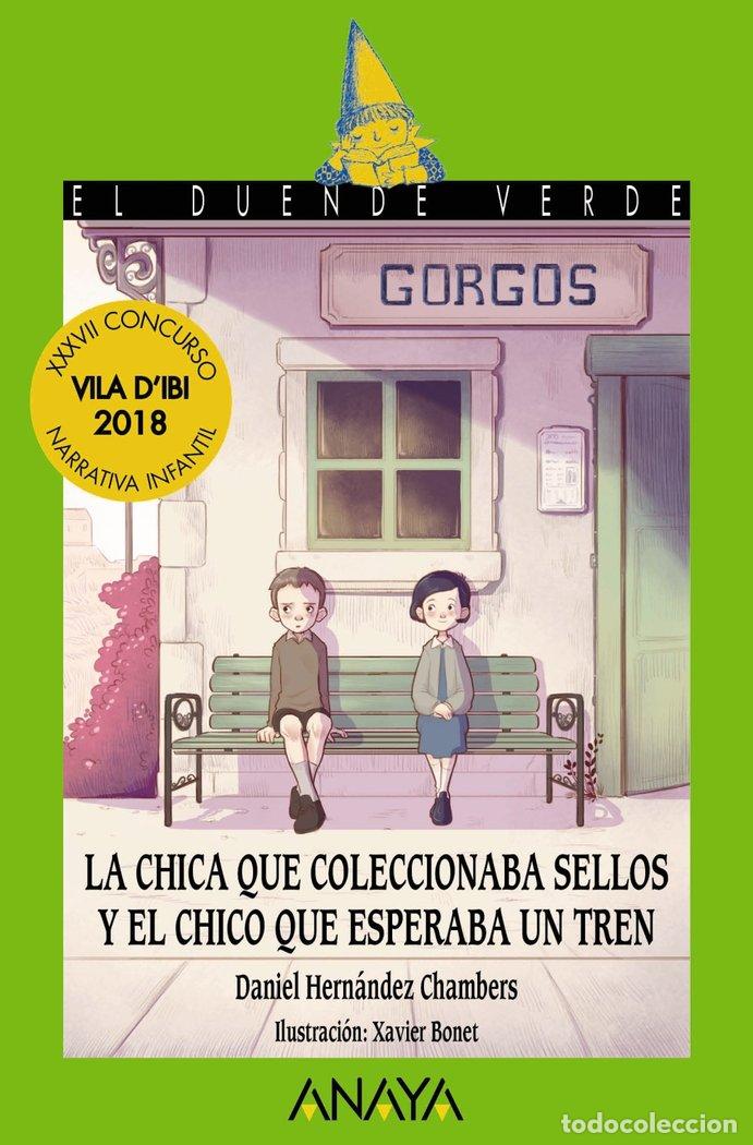Libri: CHICA QUE COLECCIONABA SELLOS Y EL CHICO QUE ESPERABA UN TRE - HERNANDEZ CHAMBERS, DANIEL