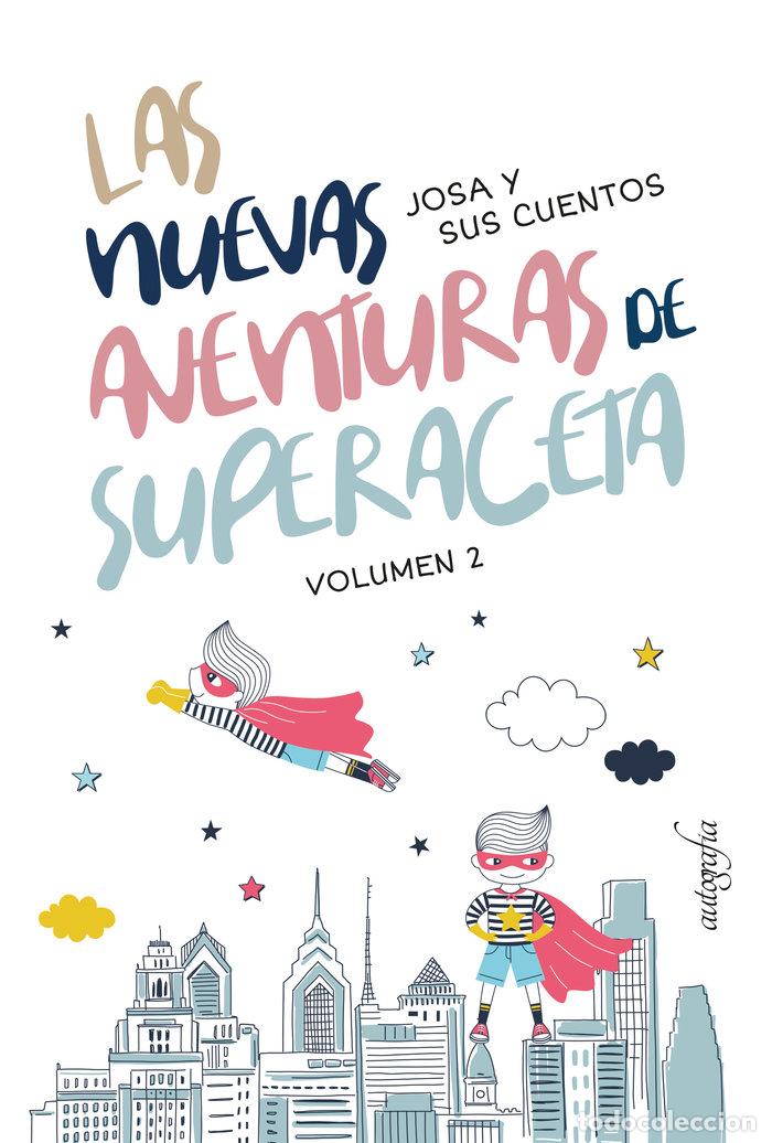 Libros: LAS NUEVAS AVENTURAS DE SUPERACETA VOL.2 - Y SUS CUENTOS, JOSA