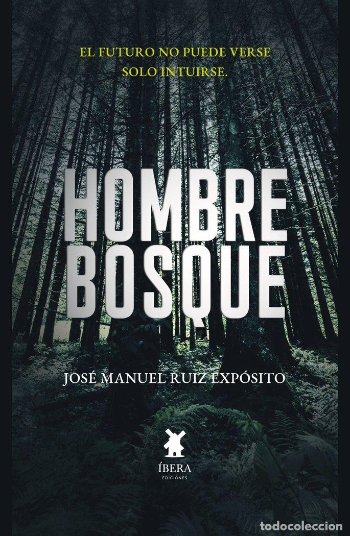 Libros: HOMBRE BOSQUE - JOSE MANUEL RUIZ EXPOSITO