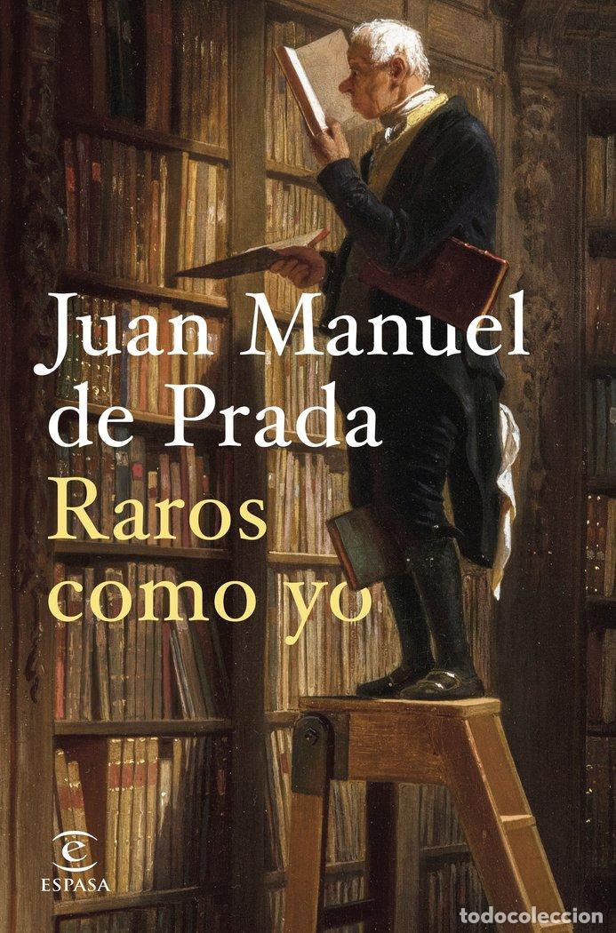 Livres: RAROS COMO YO - JUAN MANUEL DE PRADA
