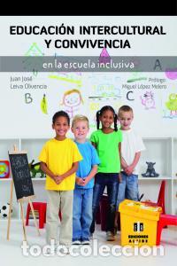 Libri: EDUCACION INTERCULTURAL Y CONVIVENCIA EN ESCUELA INCLUSIVA - LEIVA OLIVENCIA, JUAN JOSE