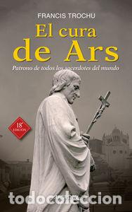 Libri: CURA DE ARS,EL - TROCHU, FRANCIS