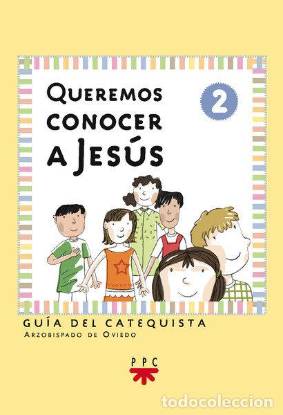 Libri: QUEREMOS CONOCER A JESUS: INICIACION CRISTIANA DE NI&Ntilde;OS 2. G - ALVAREZ, LUIS