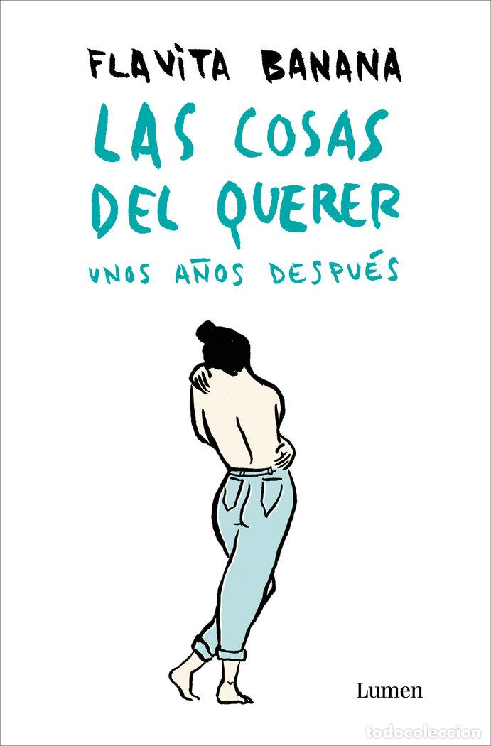 Livros: LAS COSAS DEL QUERER UNOS A&Ntilde;OS DESPUES - BANANA, FLAVITA
