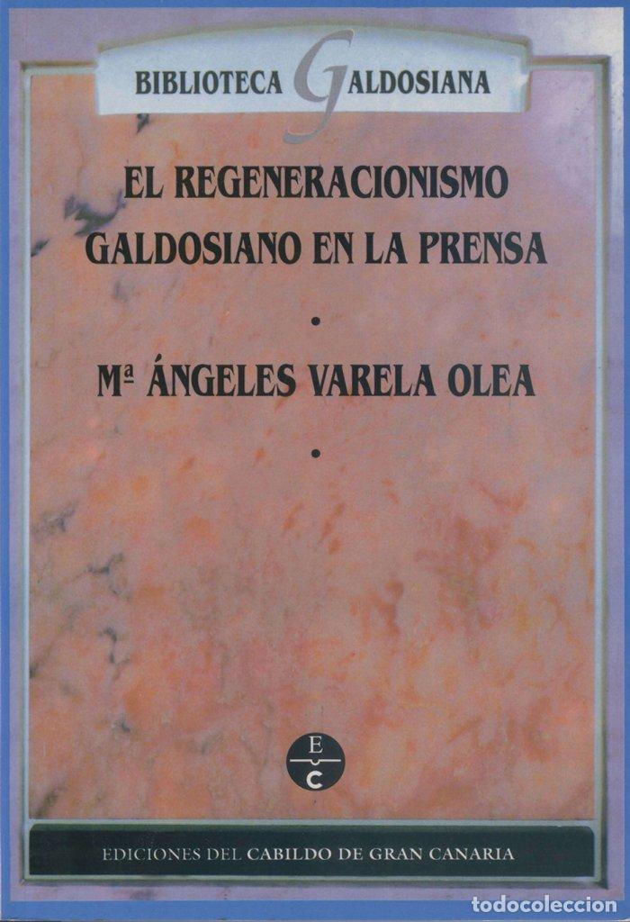 Livros: REGENERACIONISMO GALDOSIANO EN LA PRENSA,EL - VARELA OLEA, M. ANGELES
