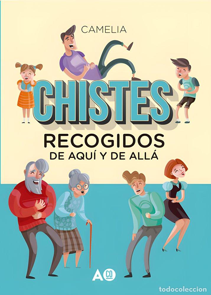 Livros: CHISTES RECOGIDOS DE AQUI Y DE ALLA - CAMELIA, CAMELIA