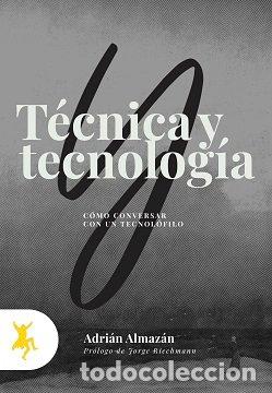 Libri: TECNICA Y TECNOLOGIA COMO CONVERSAR CON UN TECNOLOFILO - ALMAZAN, ADRIAN